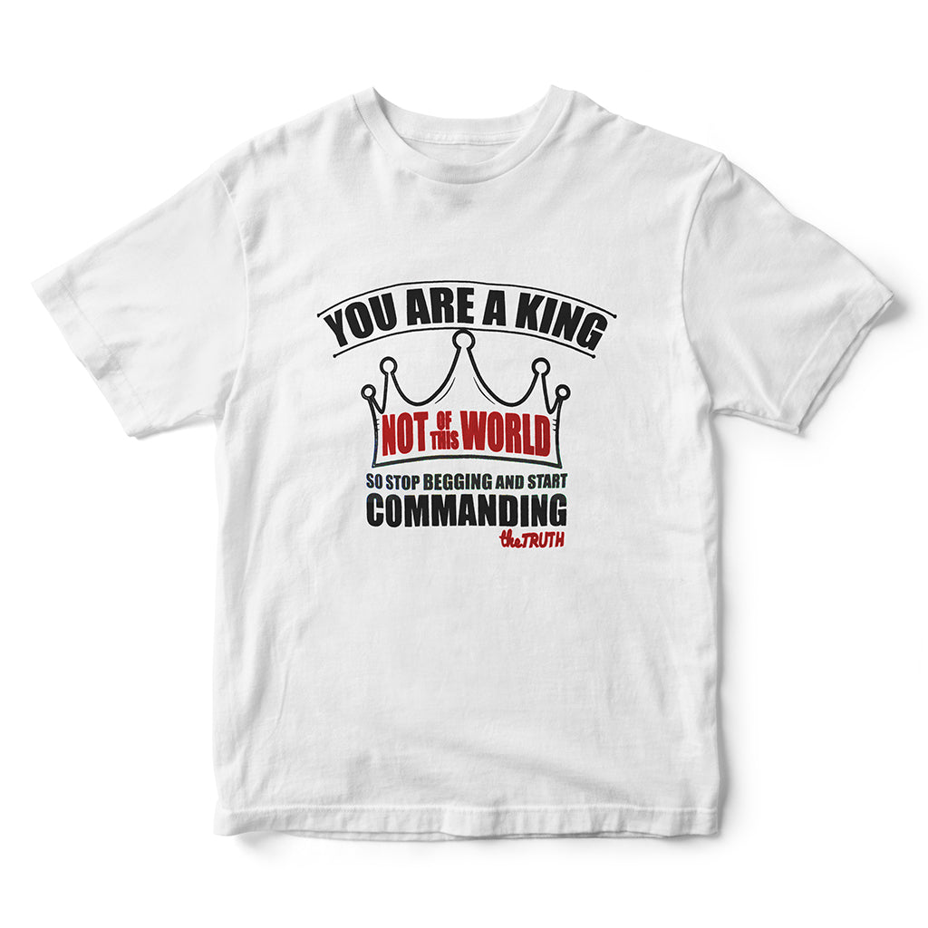 You Are A King Not of This World The Truth Graphic T-Shirt
